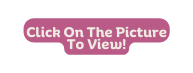 Click On The Picture To View