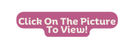Click On The Picture To View